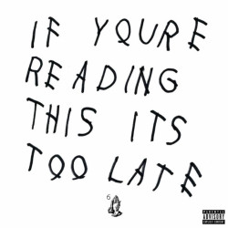 Drake - If Youâ´Re Reading This Itâ´S Too Late