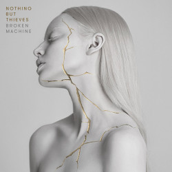 Nothing But Thieves - Broken Machine
