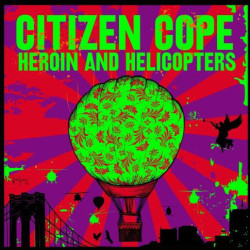 Citizen Cope - Heroin And Helicopters (LP)