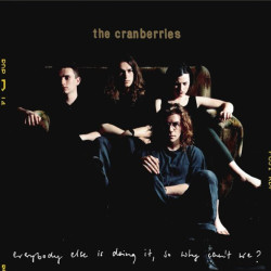 THE CRANBERRIES - EVERYBODY ELSE IS DOING IT SO WHY CAN'T WE (LP)